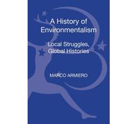 Marco Armiero A History of Environmentalism (Copertina rigida)
