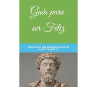 Marco Aurelio Antonino Guía para ser Feliz (Tascabile) Colección Tántalo