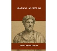 Marco Aurelio: Divinità imperiali romane