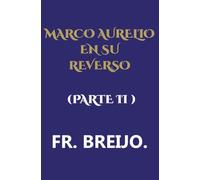 MARCO AURELIO EN SU REVERSO.: Segunda parte: 4