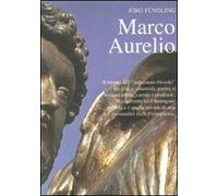 Marco Aurelio. Il ritratto dell'«imperatore-filosofo» tra crisi e catastrofi, guerre e tensioni interne, carestie e pestilenze