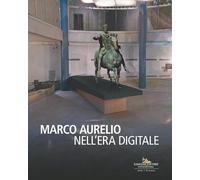 Marco Aurelio nell'era digitale. Ediz. illustrata
