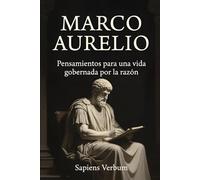 MARCO AURELIO: Pensamientos para una vida gobernada por la razón