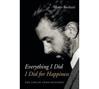 Marco Bardazzi Everything I Did I Did for Happiness (Tascabile)