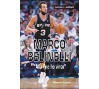Marco Belinelli. «Alla fine ho vinto»