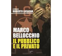 Marco Bellocchio. Il pubblico e il privato [Paperback] [Aug 22, 2024] Lasagna, R