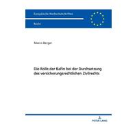 Marco Berger Die Rolle der BaFin bei der Durchsetzung des versicheru (Tascabile)