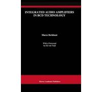 Marco Berkhout Integrated Audio Amplifiers in BCD Technology (Copertina rigida)