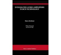 Marco Berkhout Integrated Audio Amplifiers in BCD Technology (Copertina rigida)