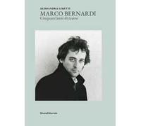 Marco Bernardi. Cinquant'anni di teatro