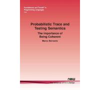 Marco Bernardo Probabilistic Trace and Testing Semantics: The Impor (Tascabile)