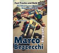 MARCO BEZZECCHI: The Fast and Fearless Rider - The Adventurous Motorcycle Biography for Kids
