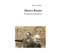 Marco Boato. Il moderato intransigente
