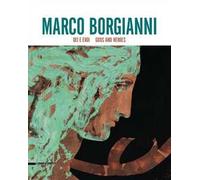 Marco Borgianni. Dei e eroi. Catalogo della mostra (Siena, 29 maggio-31 luglio 2015). Ediz. italiana e inglese