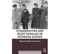 Marco Bresciani Conservatives and Right Radicals in Interwar Europe (Tascabile)