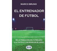 Marco Bruno El entrenador de fútbol (Tascabile)