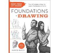 Marco Bucci Debt-Free Art Degree: Foundations in Drawing (Tascabile)