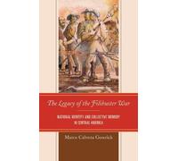 Marco Cabrera Geserick The Legacy of the Filibuster War (Copertina rigida)