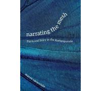 Narrating the Mesh: Form and Story in the Anthropocene - Caracciolo Marco