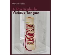 Marco Caridad: A Particularly Vicious Tongue: Exploring Identity and Expression through Contemporary Art