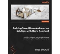 Marco Carvalho Building Smart Home Automation Solutions with Home As (Tascabile)