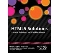 Marco Casario Peter Elst Charles Brown Nathalie Worm HTML5 Solutions (Tascabile)