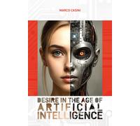 Marco Casini Desire in the Age of Artificial Intelligence (Tascabile)