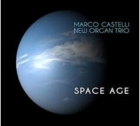 Marco Castelli New Organ Trio - Space Age