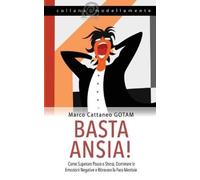 Marco Cattaneo Basta Ansia Come Superare Paura e Stress, Dominare (Tascabile)