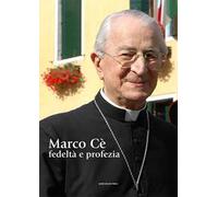 Marco Cè. Fedeltà e profezia