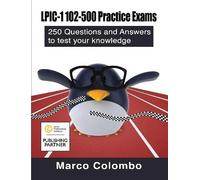 Marco Colombo LPIC-1 102-500 Practice Exams: 250 Questions and Answe (Tascabile)