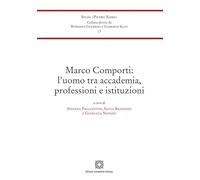 Marco comporti: l'uomo tra accademia, professioni e istituzioni