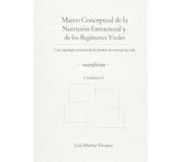 Marco Conceptual de la Nutrición Estructural y de los Regímenes Vitales: Una ontología práctica de las formas de sostener la vida