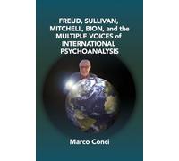Marco Conci Freud, Sullivan, Mitchell, Bion, And The Multiple Voices (Tascabile)