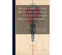 Marco Covoni-Girolami Regolamento Del Regio Arcispedale Di Santa M (Tascabile)