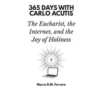 Marco D M Ferraro 365 Days Press 365 Days with Carlo Acutis (Tascabile)