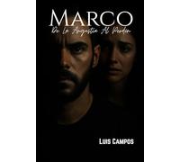 Marco: De La Angustia Al Perdón