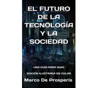 Marco de Prosperis El Futuro de la Tecnología Y La Sociedad (Copertina rigida)