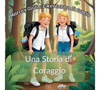 Marco e Giulia: L'Avventura di Camilo: Una Storia di Coraggio