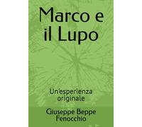 Marco e il Lupo: Un'esperienza originale