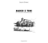 Marco e Toni. Un racconto di formazione