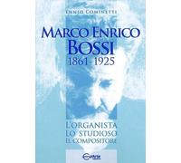 Marco Enrico Bossi. L'organista, lo studioso, il compositore - 20