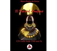 Marco Enrico de Graya Il Kavod Andino - UFO sulle Ande 1500 anni fa (Tascabile)