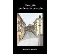 Marco Falletti Gabriella Rinaldi Su e giù per le antiche scale (Tascabile)