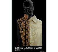 Marco Fano El cónsul, la guerra y la muerte (Tascabile)