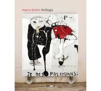 Marco Fantini. Antilogia - [Edizioni Charta]