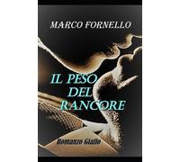 Marco Fornello IL PESO DEL RANCORE (Tascabile)