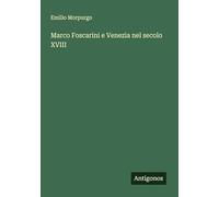 Marco Foscarini e Venezia nel secolo XVIII
