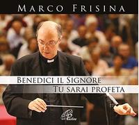 Marco Frisina - Benedici il Signore - Tu sarai il profeta