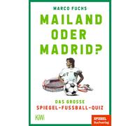 Marco Fuchs Mailand oder Madrid?: Das große SPIEGEL-Fußballquiz (Tascabile)